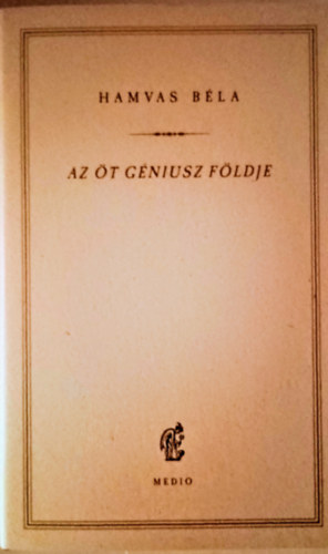 Hamvas B�la - Az �t g�niusz