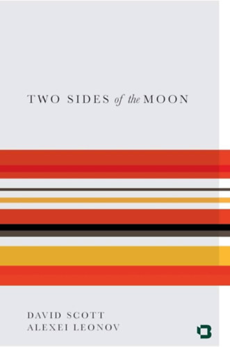 Alexei Leonov David Scott - Two Sides of the Moon: Our Story of the Cold War