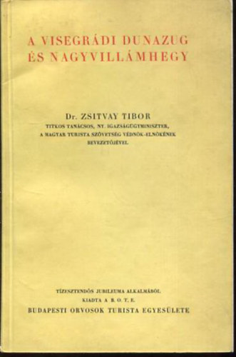 Dr. Zsitvay Tibor - A Visegr�di Dunazug �s Nagyvill�mhegy (t�rk�ppel)