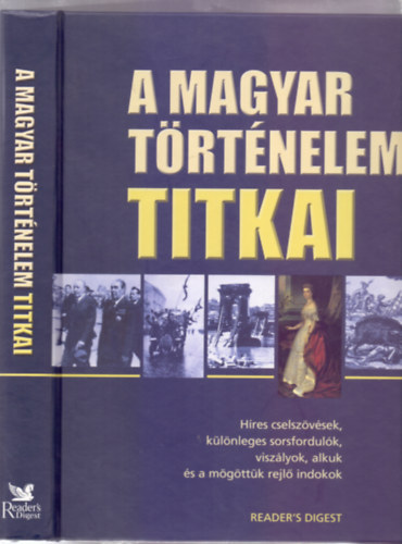 Alkotszerkeszt: Falcsik Mari - A magyar trtnelem titkai (Hres cselszvsek, klnleges sorsfordulk, viszlyok, alkuk s a mgttk rejl indokok)