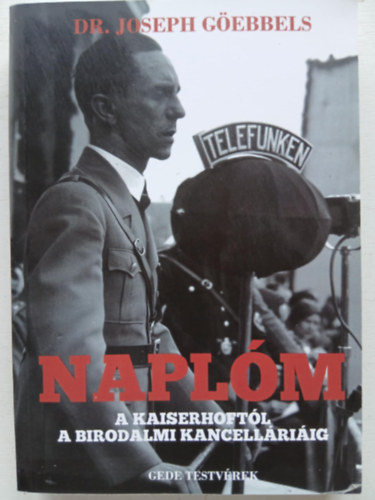 Dr. Joseph Gebbels - Naplm - A Kaiserhoftl a birodalmi kancellriig