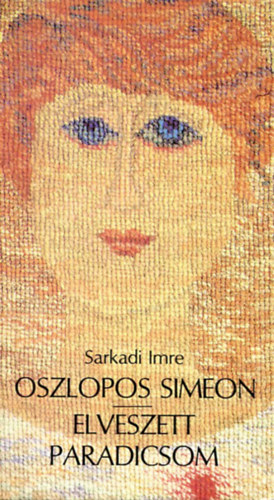 Sarkadi Imre - Oszlopos Simeon - Az elveszett paradicsom