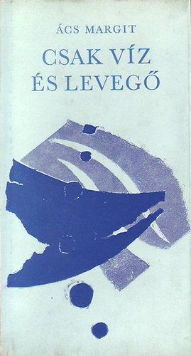 �cs Margit - Csak v�z �s leveg�