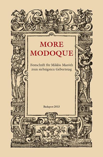 More modoque - Festschrift f�r Mikl�s Mar�th zum siebzigsten Geburtstag