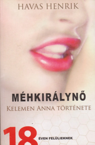 Havas Henrik - M�hkir�lyn� (Kelemen Anna t�rt�nete)