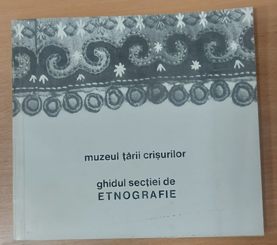 Ioan Godea Tereza Mzes - Muzeul Tarii Crisurilor - Ghidul sectiei de Etnografie