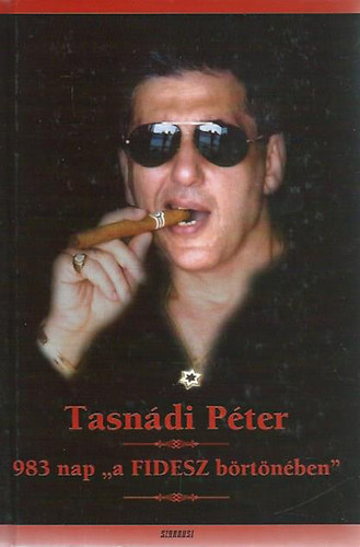 Tasndi Pter - 983 nap 'a FIDESZ brtnben'