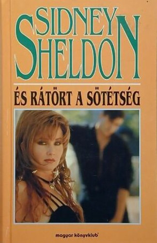 Sidney Sheldon - Sydney Sheldon reg�nyek - 2 k�tet -  �s r�t�rt a s�t�ts�g + Halv�nyul� csillagok