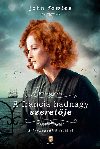 John Fowles - A francia hadnagy szeret�je