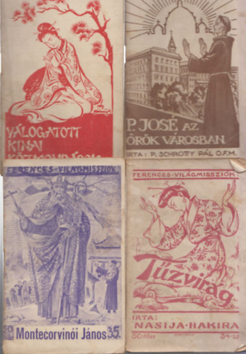 5 db füzet a Ferences Világmissziók sorozatból: Tűzvirág + Montecorvinói János + P. José az örök városban + Válogatott kínai közmondások + Vér és tűzözön Tsinanfu felett