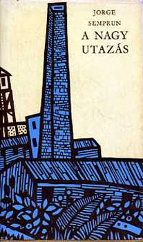 Jorge Semprun - A nagy utaz�s