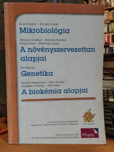 Kucsera Judit, Mihalik Erzsbet, Pl Margit Kevei Ferenc - Jate szakkpzs: Mikrobiolgia - A nvnyszervezettan alapjai - Genetika - A biokmia alapjai