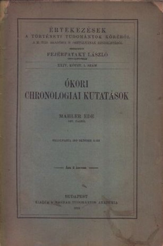 Mahler Ede - kori chronologiai kutatsok (rtekezsek a trtneti tudomnyok krbl XXIV. ktet 1. szm)