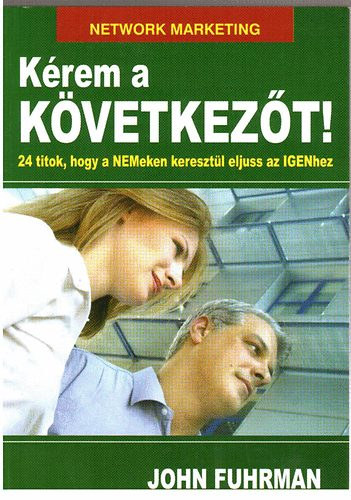 John Fuhrman - K�rem a k�vetkez�t!