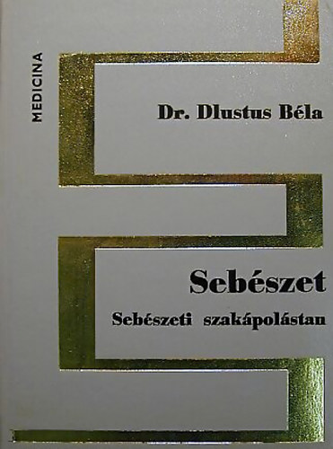 Dr. Dlustus Bla - Sebszet-Sebszeti szakpolstan