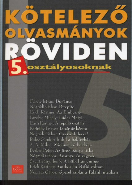 Bak�czin� B�nyai Zs�fia - K�telez� olvasm�nyok r�viden 5. oszt�lyosoknak