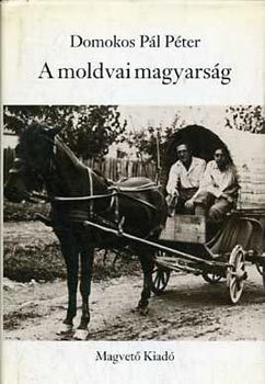 Domonkos Pl Pter - A moldovai magyarsg