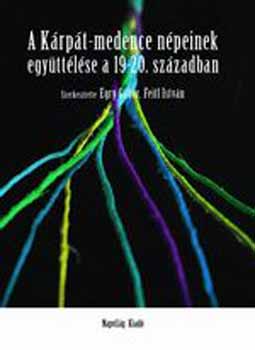 Egri Gbor; Feitl Istvn - A Krpt-medence npeinek egyttlse a 19-20. szzadban