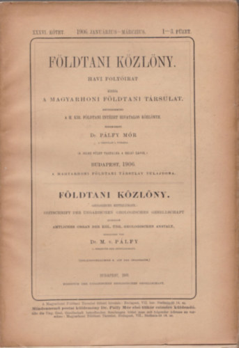 Dr. Pálfy Mór - Földtani Közlöny 1906/1-12. (Teljes évfolyam, lapszámonként)