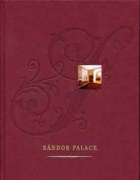 Sink Katalin; Dvid Ferenc - Sndor Palace (an illustrated guide)