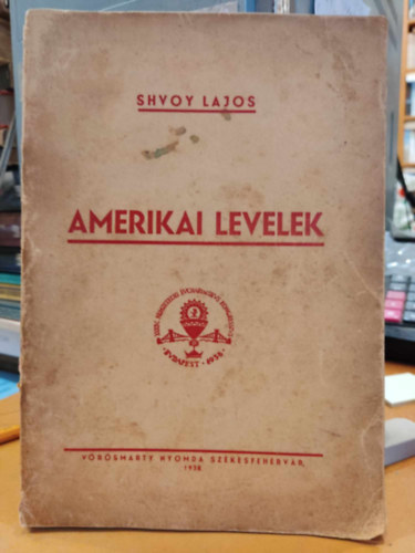 Shvoy Lajos - Amerikai levelek 1937. március 29-augusztus 12.