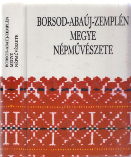F�gedi M�ria  (szerk.) - Borsod-Aba�j-Zempl�n megye n�pm�v�szete