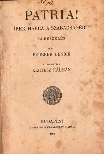 Federer Henrik - Patria! Írek harca a szabadságért (elbeszélés)
