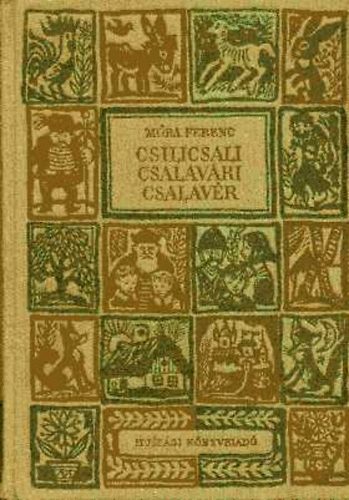 M�ra Ferenc - Csilicsali Csalav�ri Csalav�r