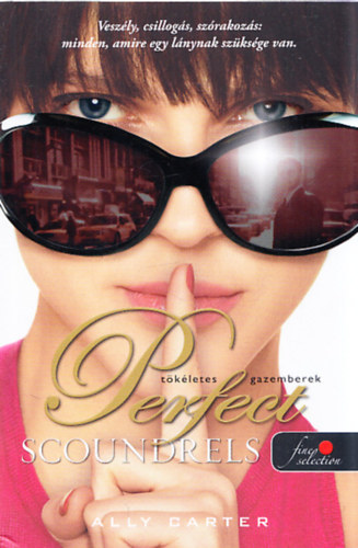 Ally Carter - Perfect Scoundrels - T�k�letes gazemberek