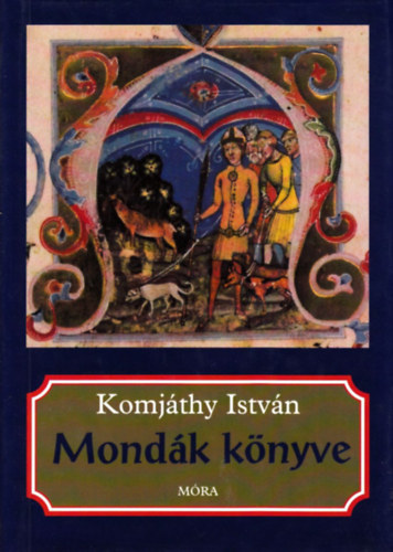 Komjthy Istvn - Mondk knyve