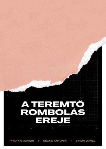Cline Antonin, Simon Bunel Philippe Aghion - A teremt rombols ereje