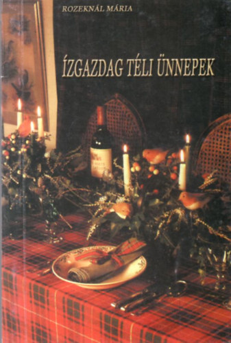 Rozekn�l M�ria - �zgazdag t�li �nnepek