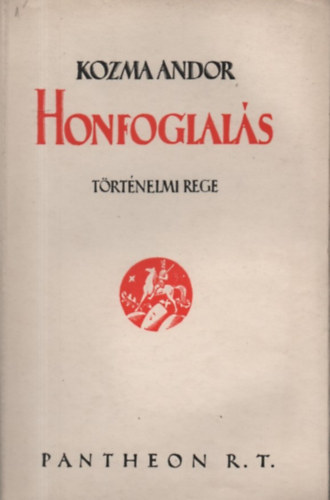 Kozma Andor - Honfoglalás történelmi rege