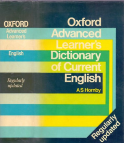 with A.P. Cowie, A.C. Gimson A.S. Hornby - Oxford Advanced Learner's Dictionary of Current English (Regulary updated)