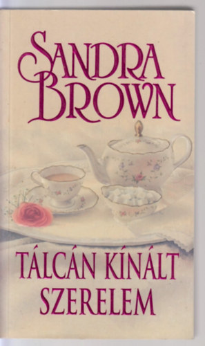 Sandra Brown - Tálcán kínált szerelem