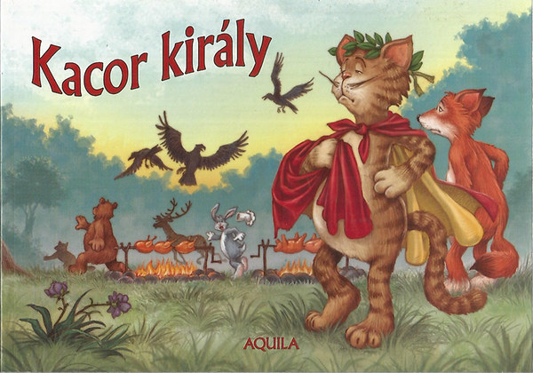 Szendrei Tibor ; Karacs S�ndorn�; Dobos Erzs�bet (rajz) - Kacor kir�ly