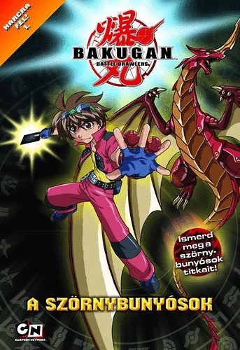 Bakugan - A szrnybunysok - Harcra fel! 1.