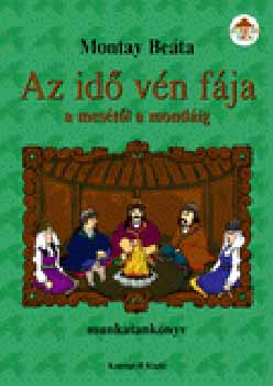 Montay Be�ta - Az id� v�n f�ja - A mes�t�l a mond�ig