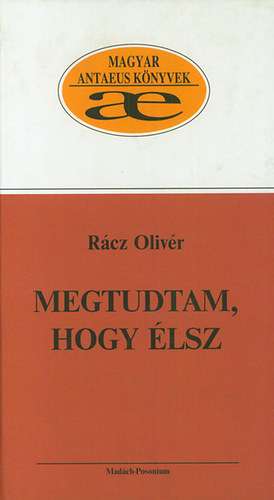 Rcz Olivr - Megtudtam, hogy lsz