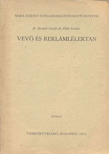 Skodnik L�szl� dr.; F�ldi Katalin dr. - Vev� �s rekl�ml�lektan (k�zirat)