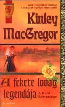 Kinley MacGregor - A fekete lovag legendja - A kard szvetsge