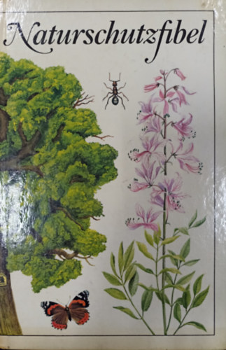 Claus Peter, Ludwig Winkler Egon Güther - Naturschutzfibel - Beschaftigungsbuch für Kinder von 8 Jahren an