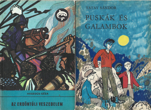 2 db k�nyv, Heged�s G�za: Az erd�nt�li veszedelem, Tatay S�ndor: Pusk�k �s galambok