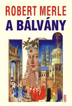 Robert Merle - A b�lv�ny