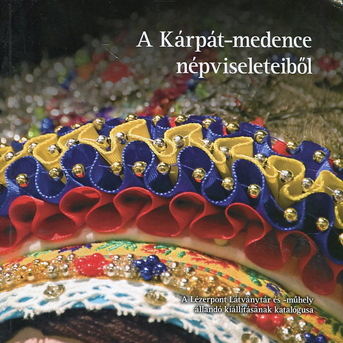 A Kárpát-medence népviseleteiből