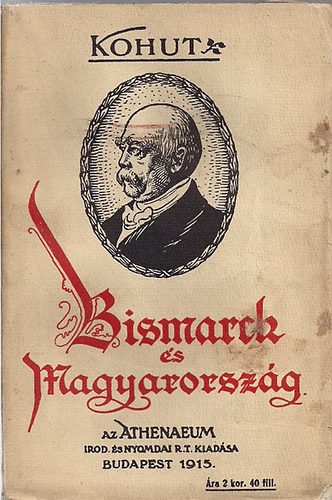 Kohut - Bismarck és Magyarország