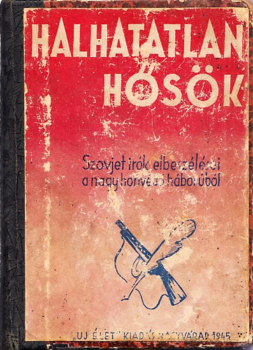 Vaszilij Groszman, Vas Zoltn Gyros Lszl  (ford.) - Halhatatlan hsk - rsok a hborbl/Az reg tant - Halhatatlan ifjsg (3 m egybektve)