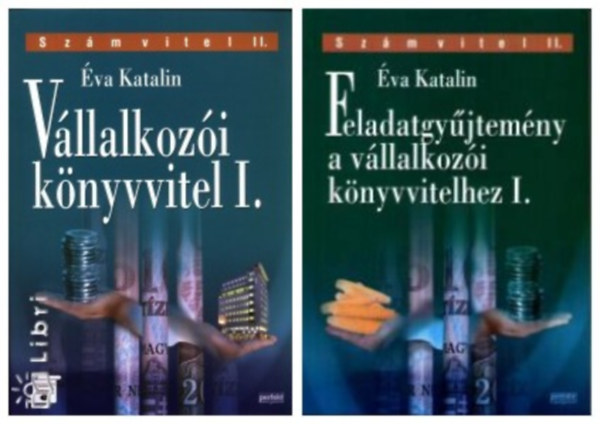 �va Katalin - V�llalkoz�i k�nyvvitel I. - Feladatgy�jtem�ny a v�llalkoz�i k�nyvvitelhez I. - Sz�mvitel II.