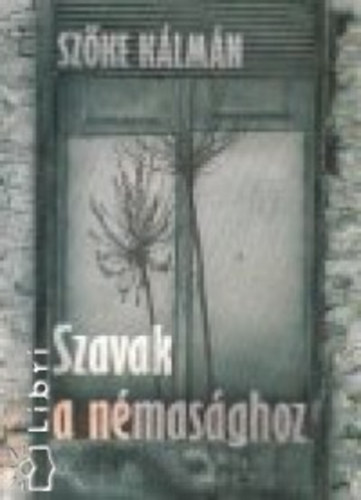 Sz�ke K�lm�n - Szavak a n�mas�ghoz