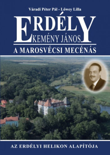Lőwey Lilla Váradi Péter Pál - Erdély - Kemény János - A marosvécsi mecénás